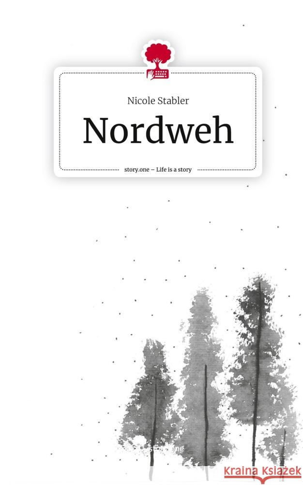 Nordweh. Life is a Story - story.one Stabler, Nicole 9783710878886