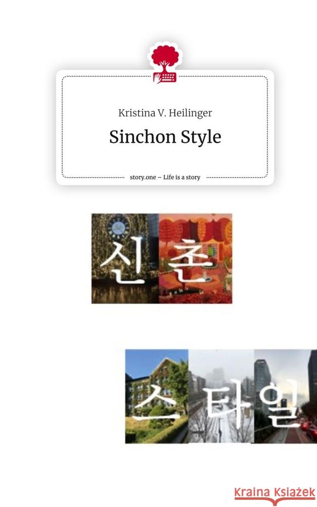 Sinchon Style. Life is a Story - story.one Heilinger, Kristina V. 9783710880087