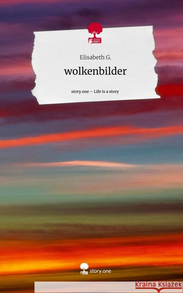 wolkenbilder. Life is a Story - story.one G., Elisabeth 9783710880308