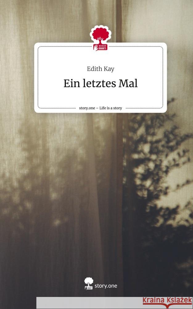 Ein letztes Mal. Life is a Story - story.one Kay, Edith 9783710880407