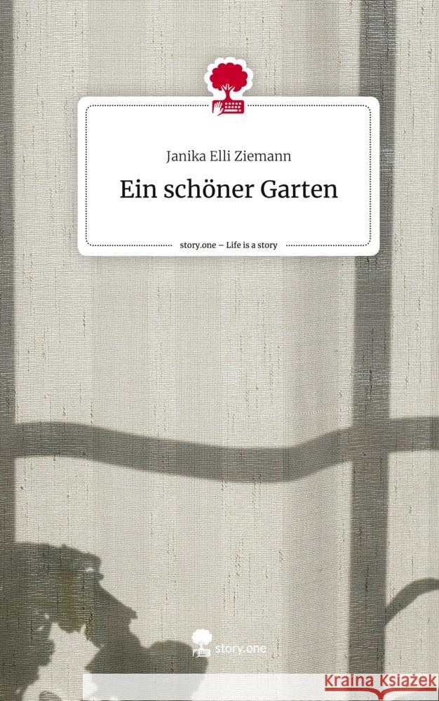 Ein schöner Garten. Life is a Story - story.one Ziemann, Janika Elli 9783710880520 story.one publishing