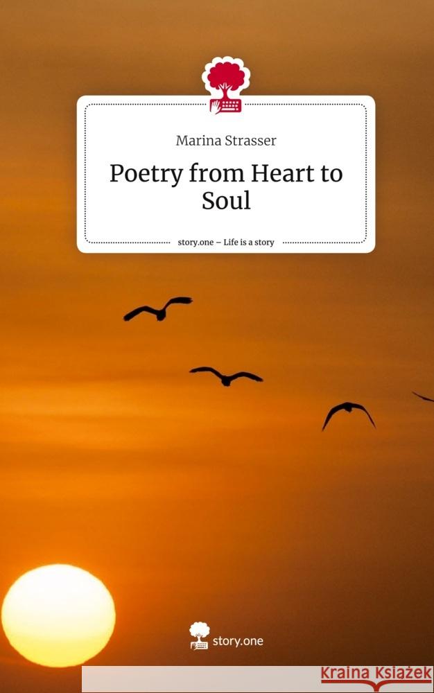 Poetry from Heart to Soul. Life is a Story - story.one Strasser, Marina 9783710880636 story.one publishing