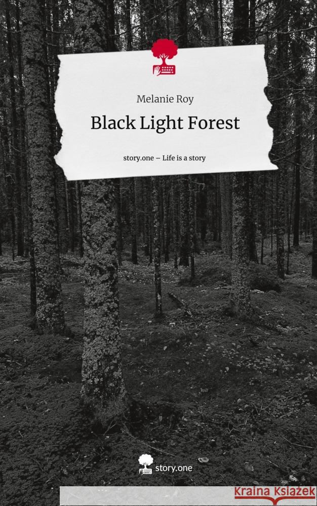 Black Light Forest. Life is a Story - story.one Roy, Melanie 9783710880957