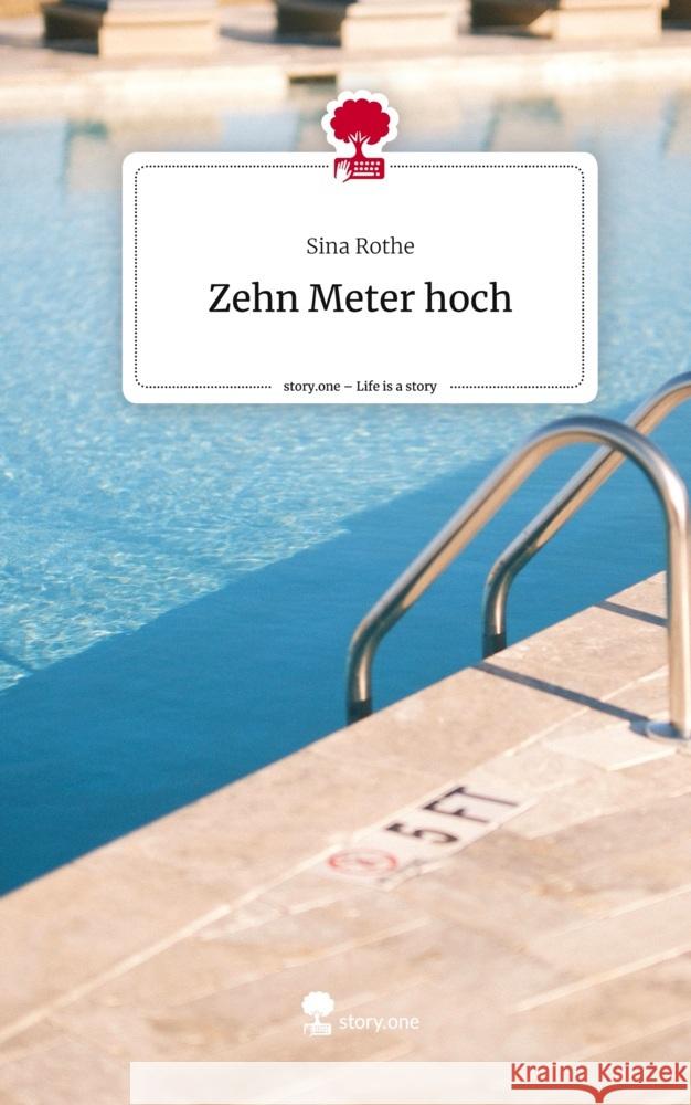 Zehn Meter hoch. Life is a Story - story.one Rothe, Sina 9783710881282