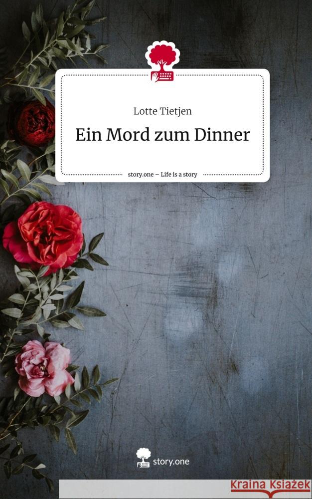 Ein Mord zum Dinner. Life is a Story - story.one Tietjen, Lotte 9783710881992