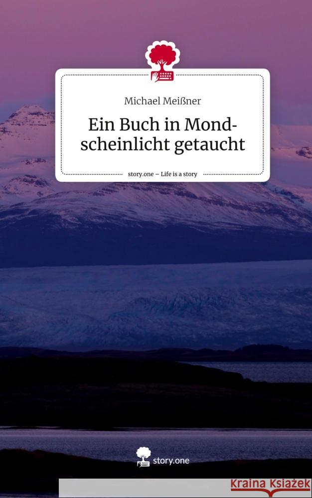 Ein Buch in Mondscheinlicht getaucht. Life is a Story - story.one Meißner, Michael 9783710882111 story.one publishing