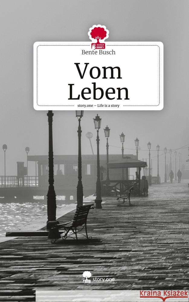 Vom Leben. Life is a Story - story.one Busch, Bente 9783710882166