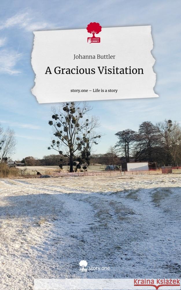 A Gracious Visitation. Life is a Story - story.one Buttler, Johanna 9783710883477