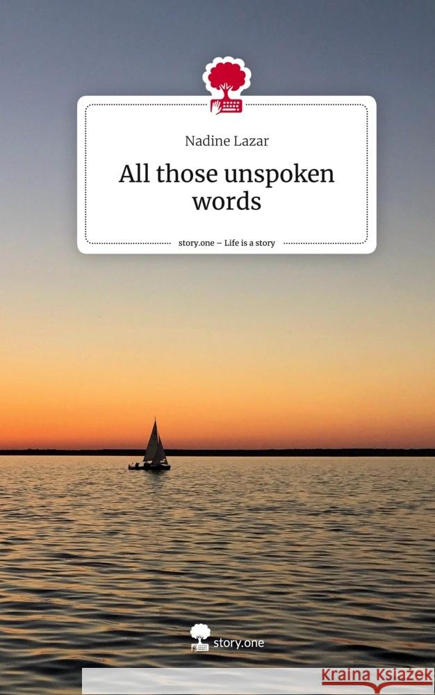 All those unspoken words. Life is a Story - story.one Lazar, Nadine 9783710883842