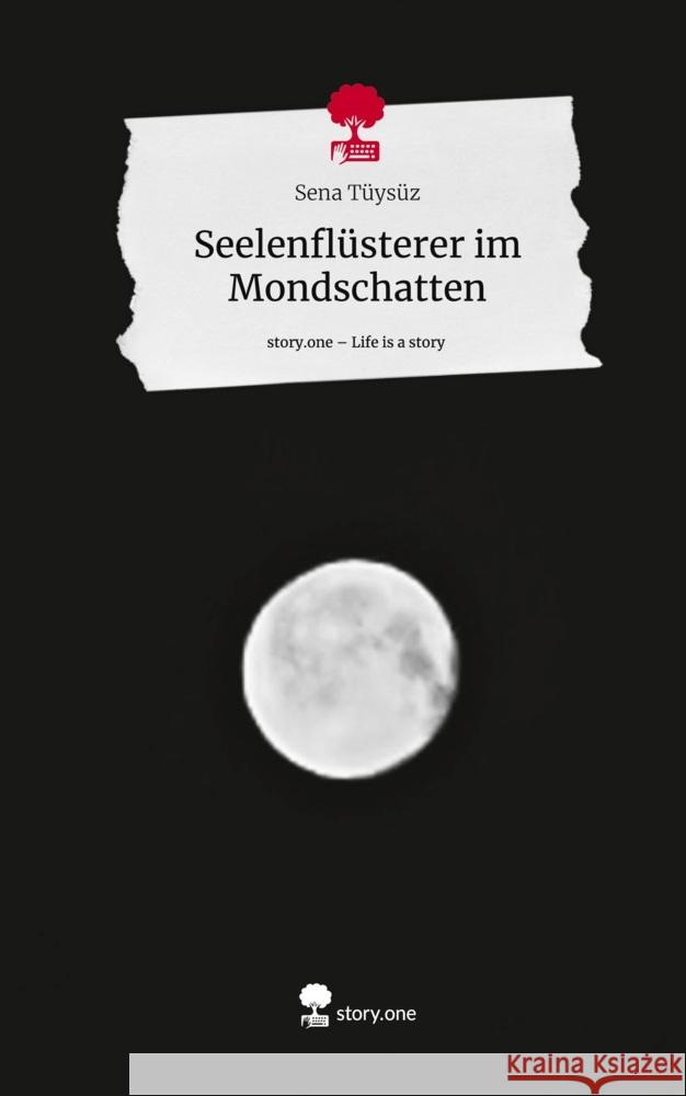 Seelenflüsterer im Mondschatten. Life is a Story - story.one Tüysüz, Sena 9783710884801