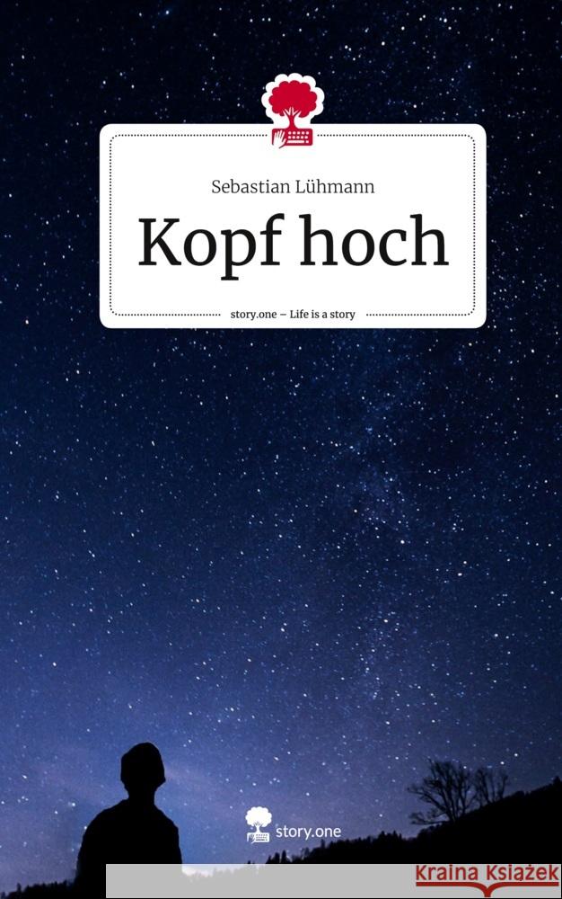 Kopf hoch. Life is a Story - story.one Lühmann, Sebastian 9783710885266