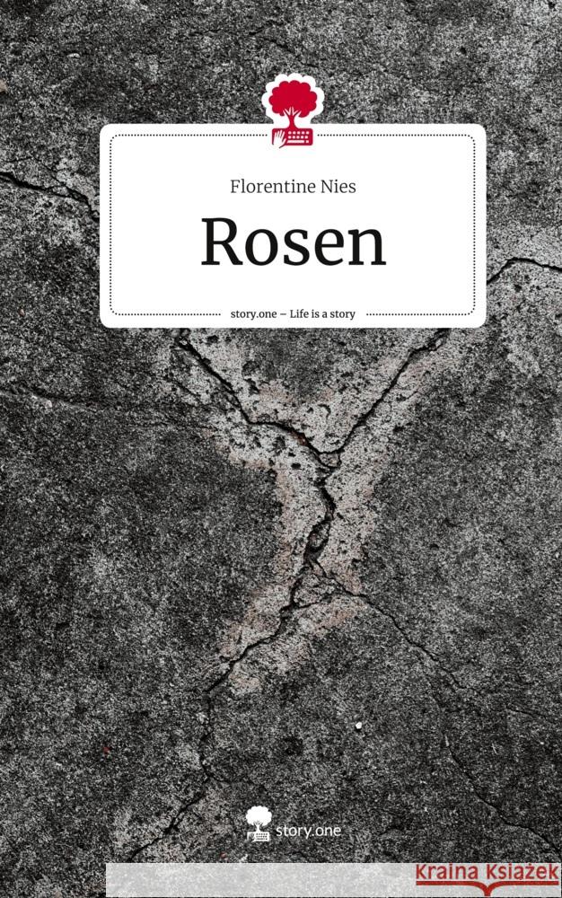 Rosen. Life is a Story - story.one Nies, Florentine 9783710885532