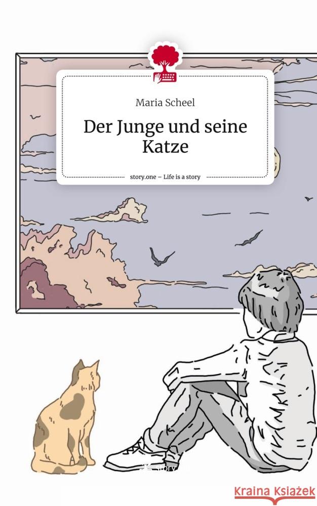 Der Junge und seine Katze. Life is a Story - story.one Scheel, Maria 9783710885679