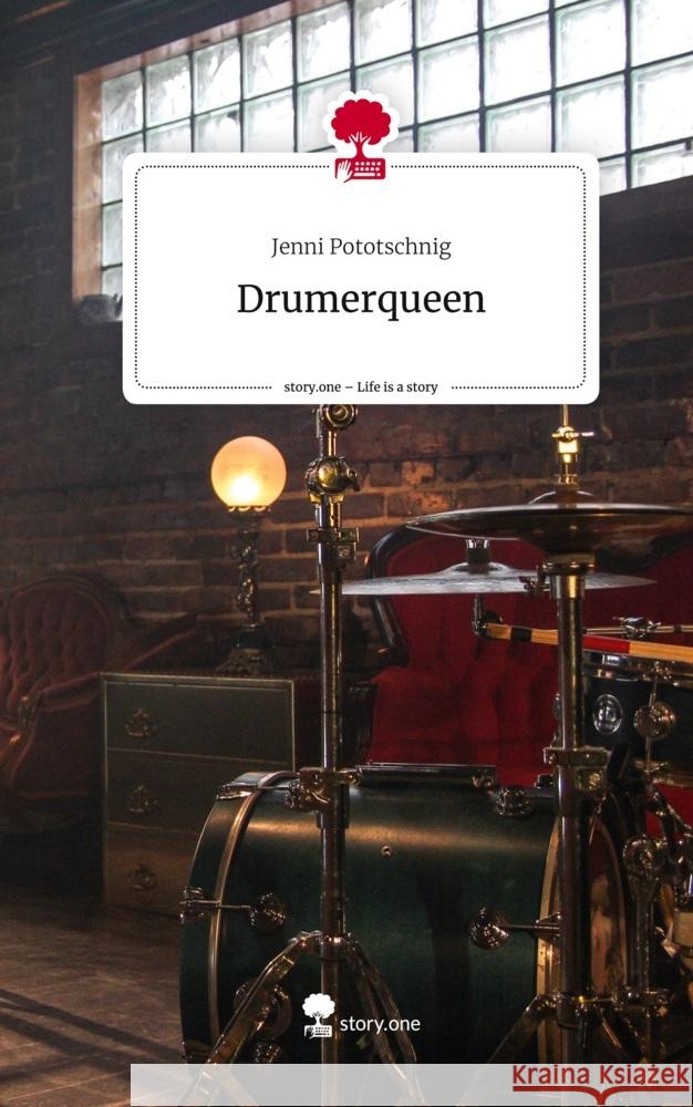 Drumerqueen. Life is a Story - story.one Pototschnig, Jenni 9783710886324