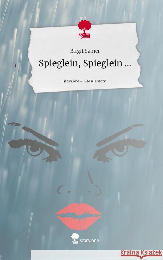 Spieglein, Spieglein .... Life is a Story - story.one Samer, Birgit 9783710886393