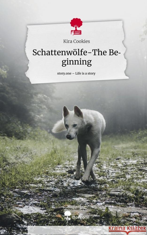 Schattenwölfe-The Beginning. Life is a Story - story.one Cookies, Kira 9783710886485