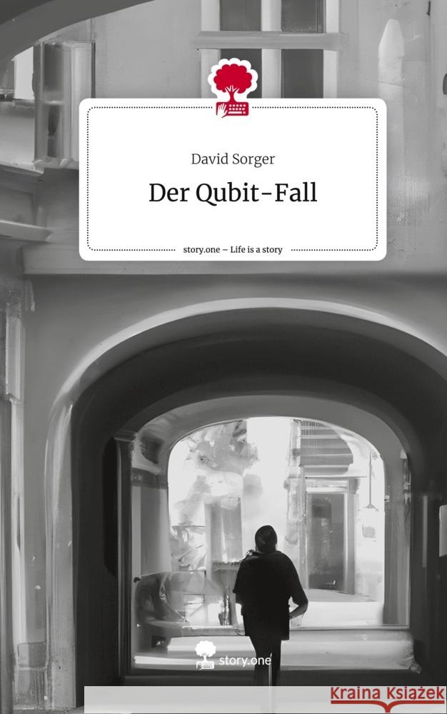 Der Qubit-Fall. Life is a Story - story.one Sorger, David 9783710886850