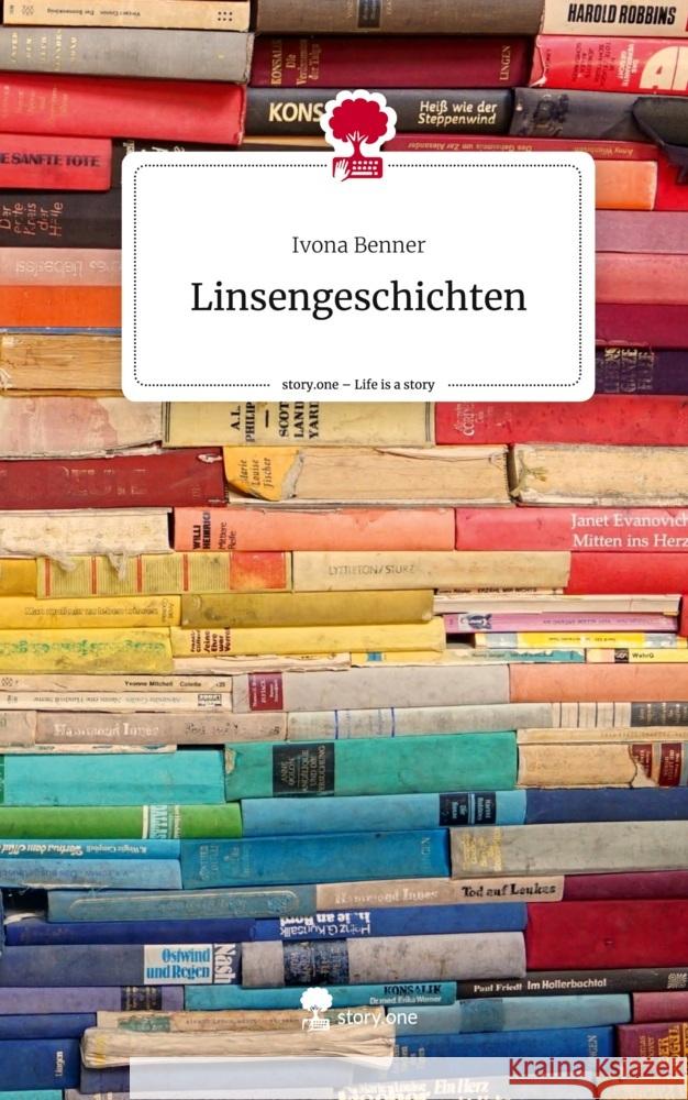 Linsengeschichten. Life is a Story - story.one Benner, Ivona 9783710886980