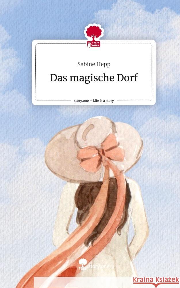 Das magische Dorf. Life is a Story - story.one Hepp, Sabine 9783710887512