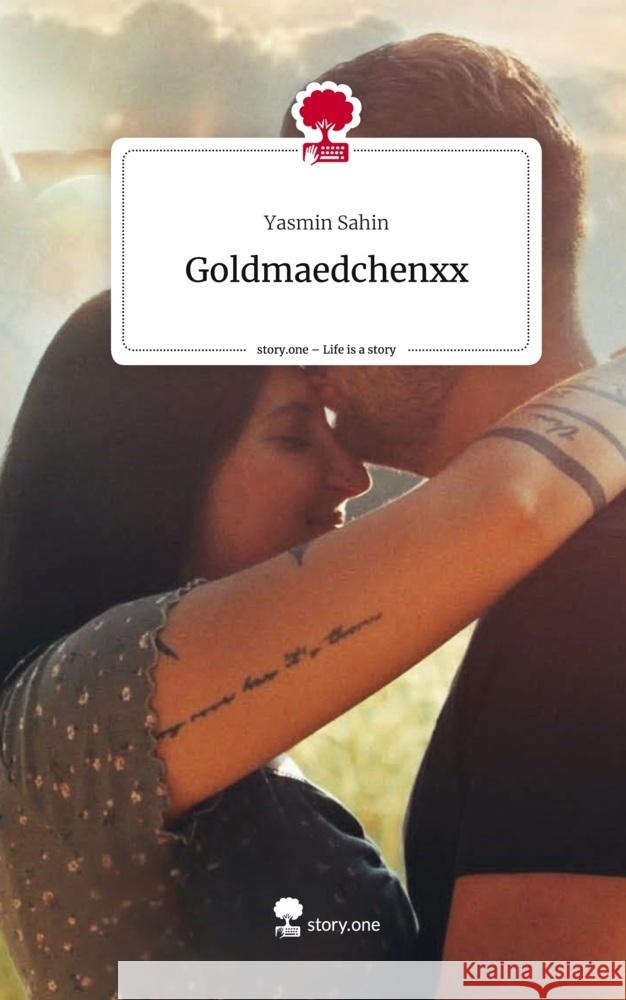 Goldmaedchenxx. Life is a Story - story.one Sahin, Yasmin 9783710887635