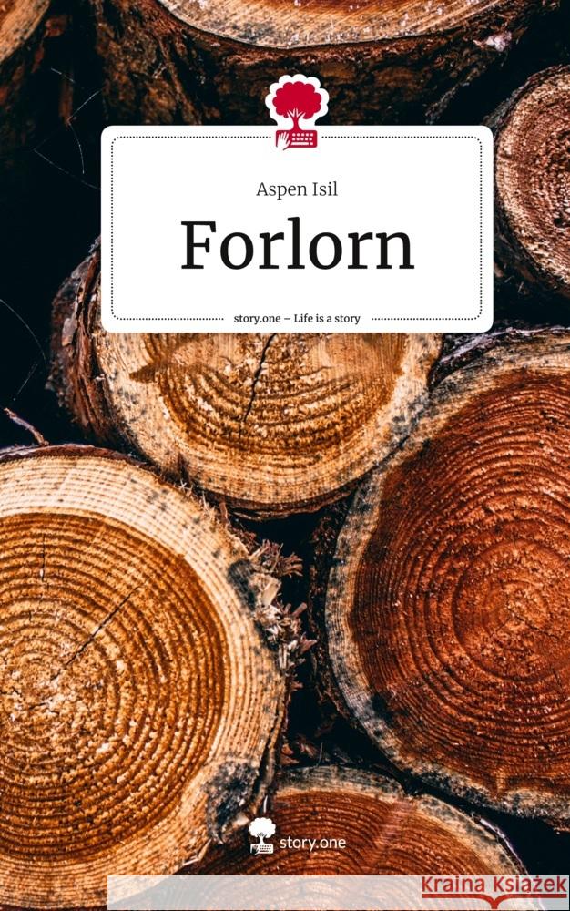 Forlorn. Life is a Story - story.one Isil, Aspen 9783710887710