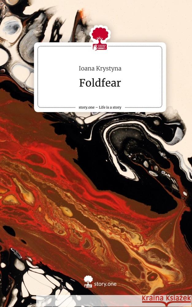 Foldfear. Life is a Story - story.one Krystyna, Ioana 9783710887864 story.one publishing