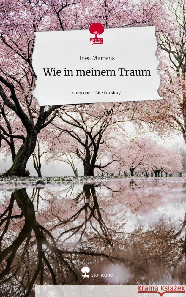 Wie in meinem Traum. Life is a Story - story.one Martens, Ines 9783710888144