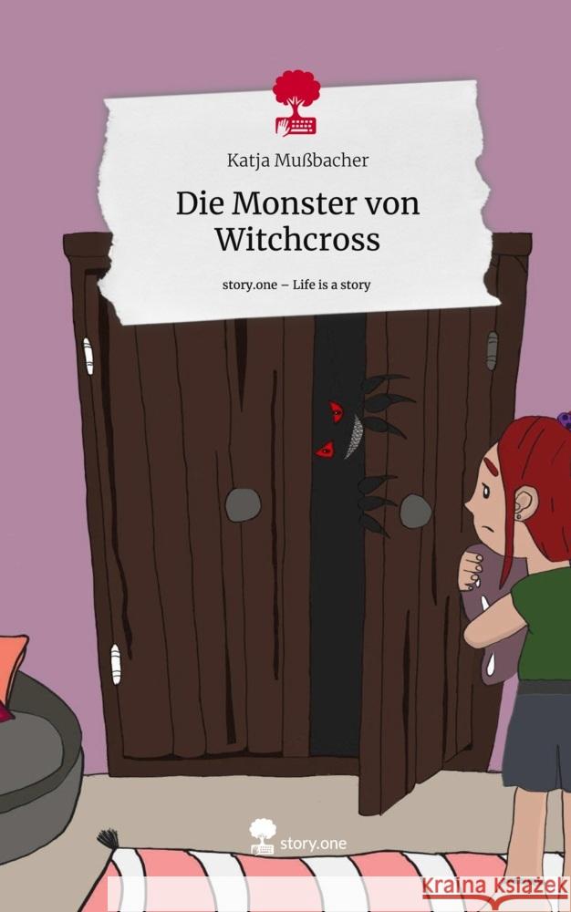 Die Monster von Witchcross. Life is a Story - story.one Mußbacher, Katja 9783710888182