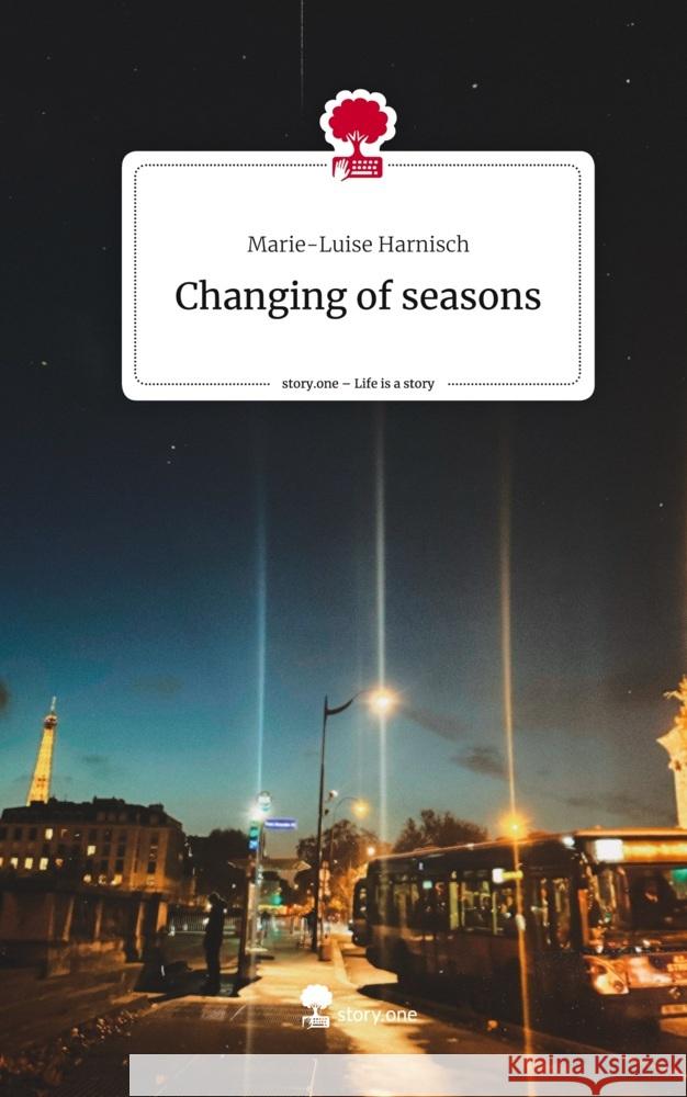 Changing of seasons. Life is a Story - story.one Harnisch, Marie-Luise 9783710888274