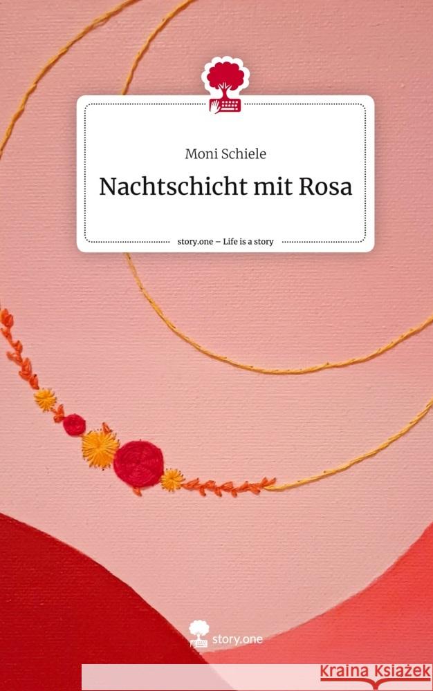 Nachtschicht mit Rosa. Life is a Story - story.one Schiele, Moni 9783710888519