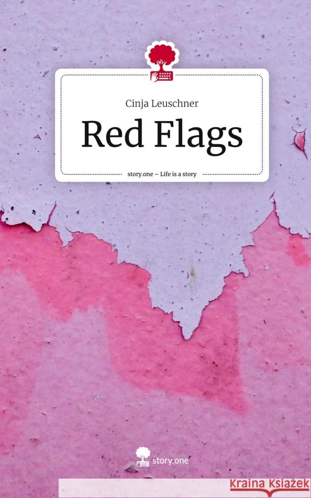 Red Flags. Life is a Story - story.one Leuschner, Cinja 9783710888526