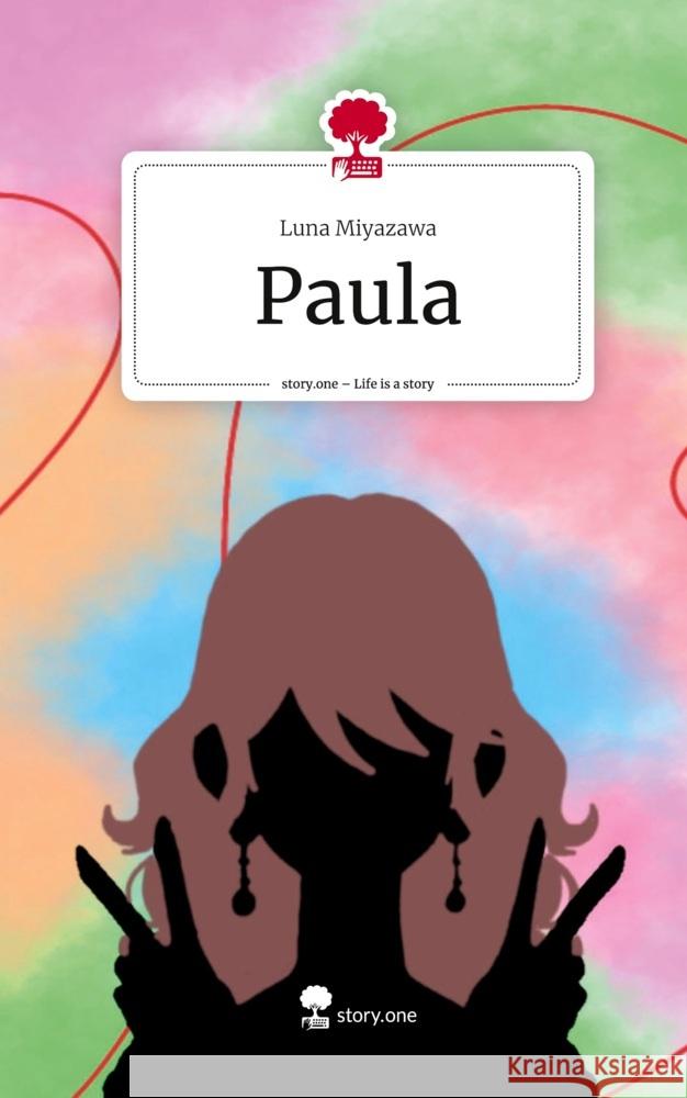 Paula. Life is a Story - story.one Miyazawa, Luna 9783710888625