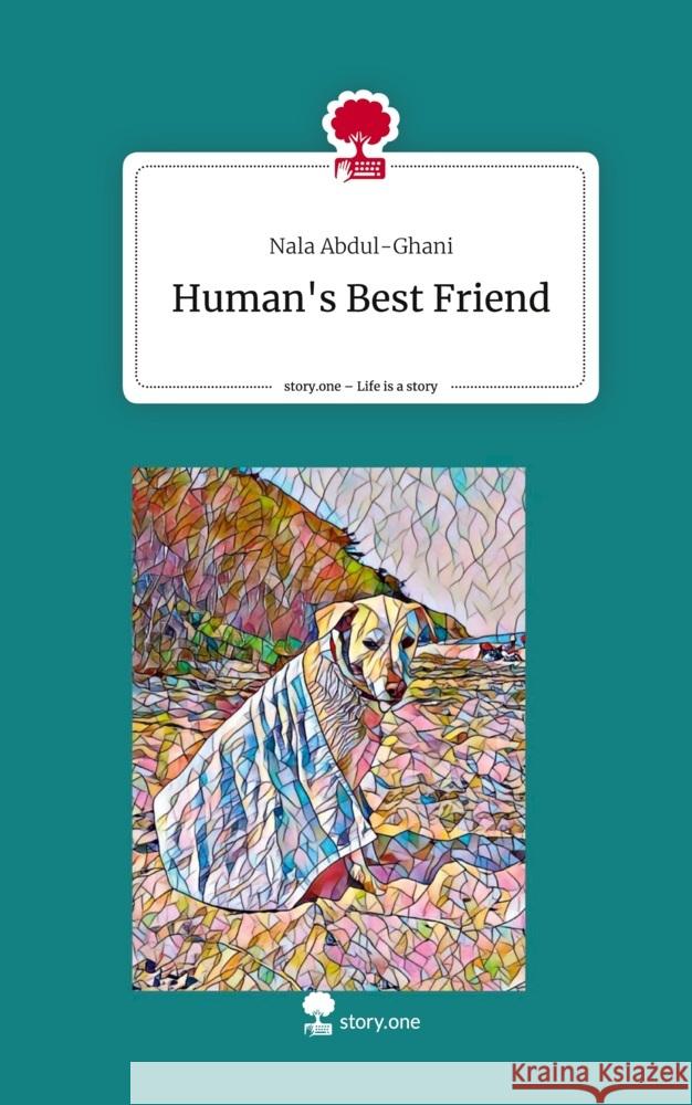 Human's Best Friend. Life is a Story - story.one Abdul-Ghani, Nala 9783710888793