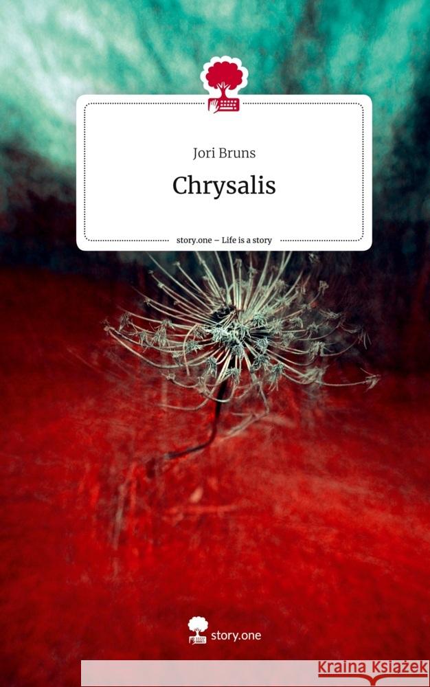 Chrysalis. Life is a Story - story.one Bruns, Jori 9783710888946 story.one publishing