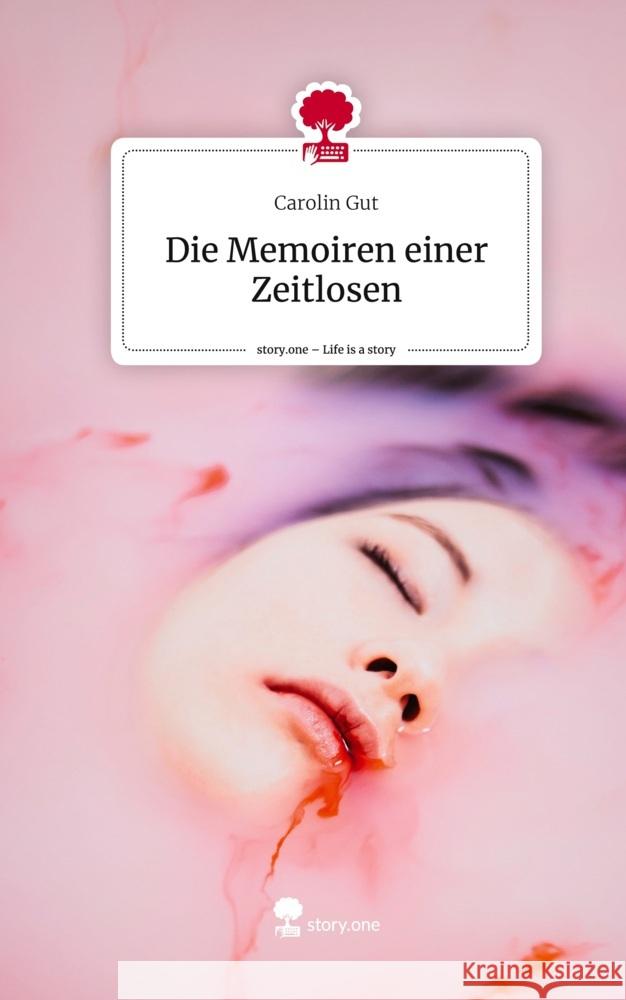 Die Memoiren einer Zeitlosen. Life is a Story - story.one Gut, Carolin 9783710889004