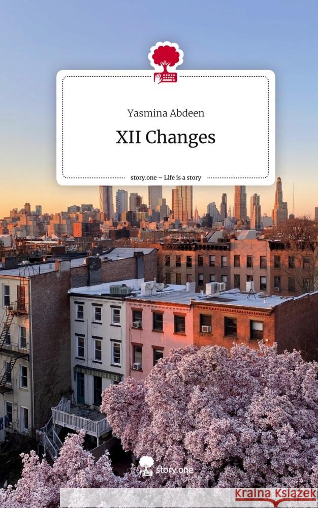 XII Changes. Life is a Story - story.one Abdeen, Yasmina 9783710890123 story.one publishing