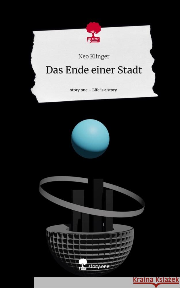 Das Ende einer Stadt. Life is a Story - story.one Klinger, Neo 9783710890741