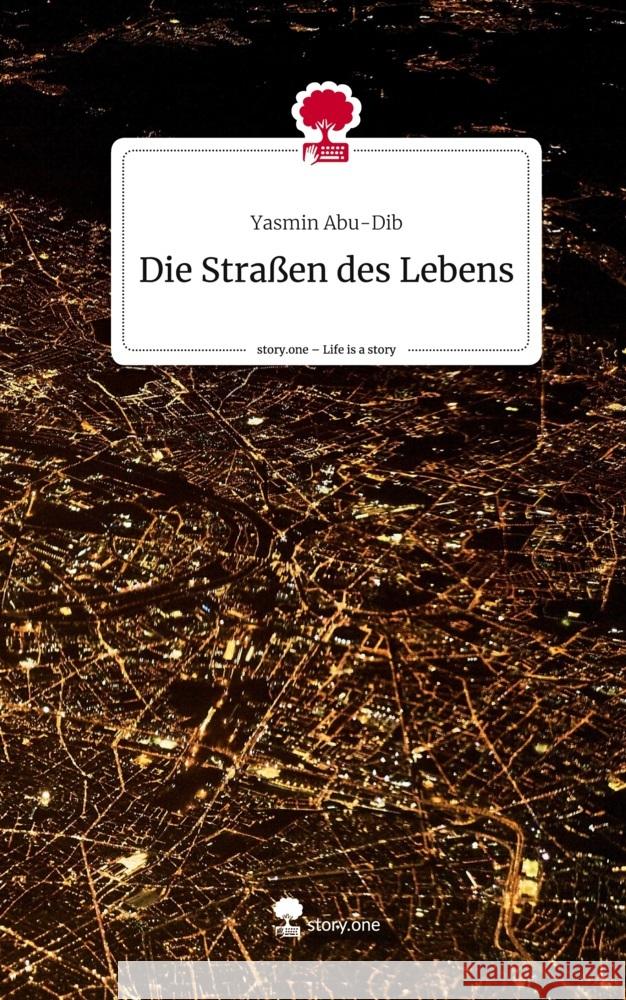 Die Straßen des Lebens. Life is a Story - story.one Abu-Dib, Yasmin 9783710891083