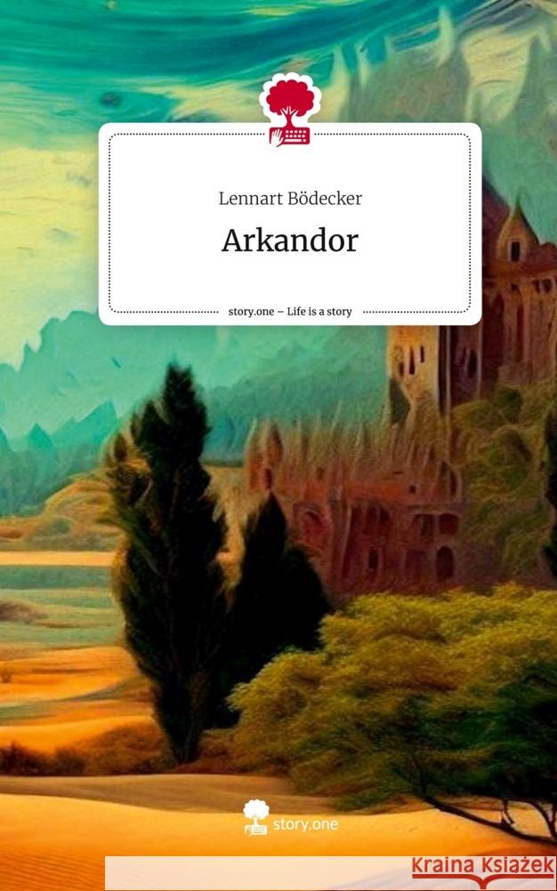 Arkandor. Life is a Story - story.one Bödecker, Lennart 9783710891137