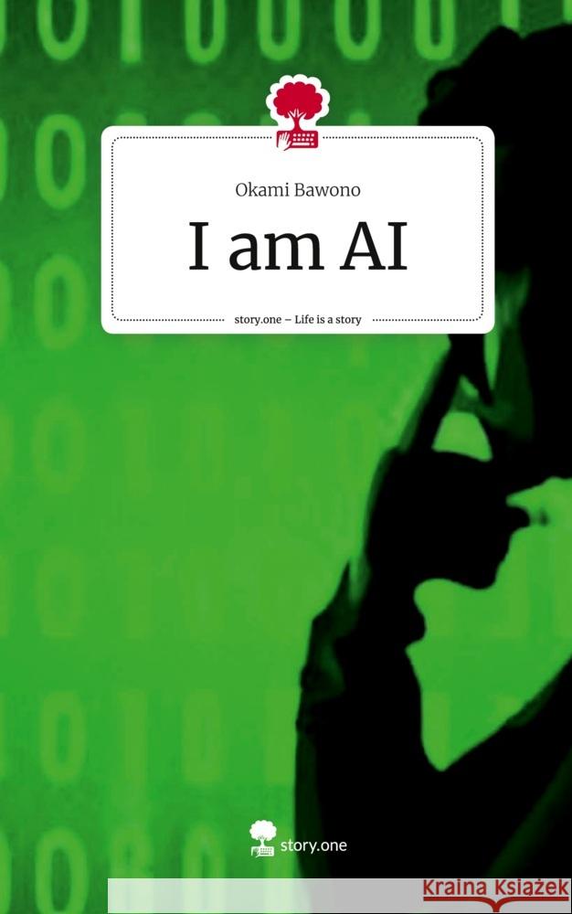 I am AI. Life is a Story - story.one Bawono, Okami 9783710891502