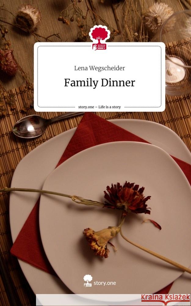 Family Dinner. Life is a Story - story.one Wegscheider, Lena 9783710891816