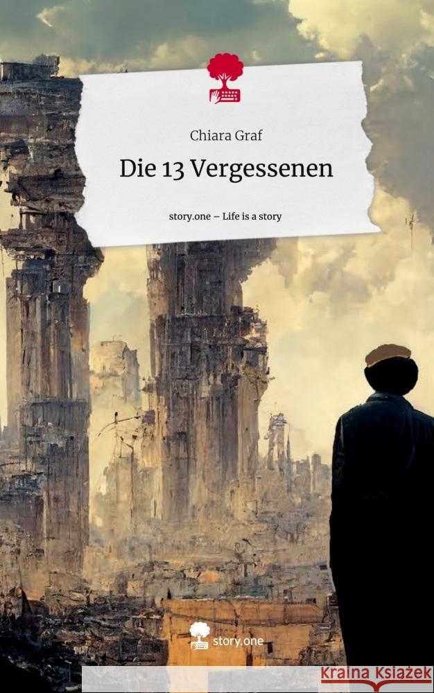 Die 13 Vergessenen. Life is a Story - story.one Graf, Chiara 9783710891984