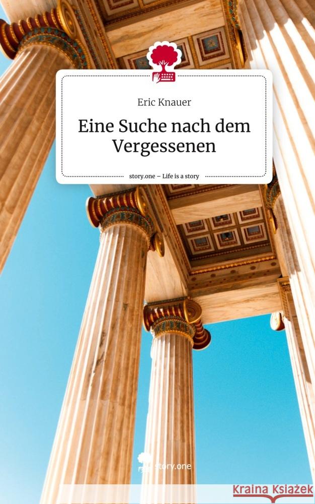 Eine Suche nach dem Vergessenen. Life is a Story - story.one Knauer, Eric 9783710892141