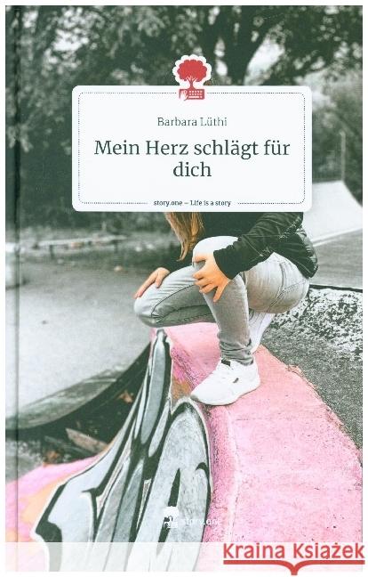 Mein Herz schlägt für dich. Life is a Story - story.one Lüthi, Barbara 9783710892271