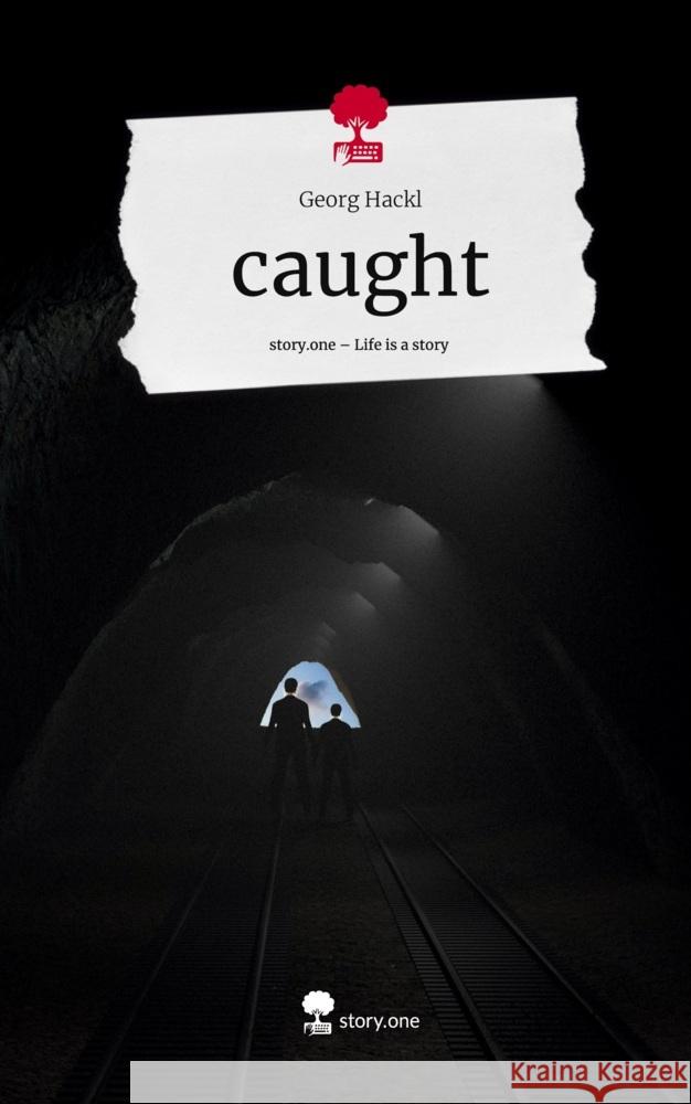 caught. Life is a Story - story.one Hackl, Georg 9783710893056