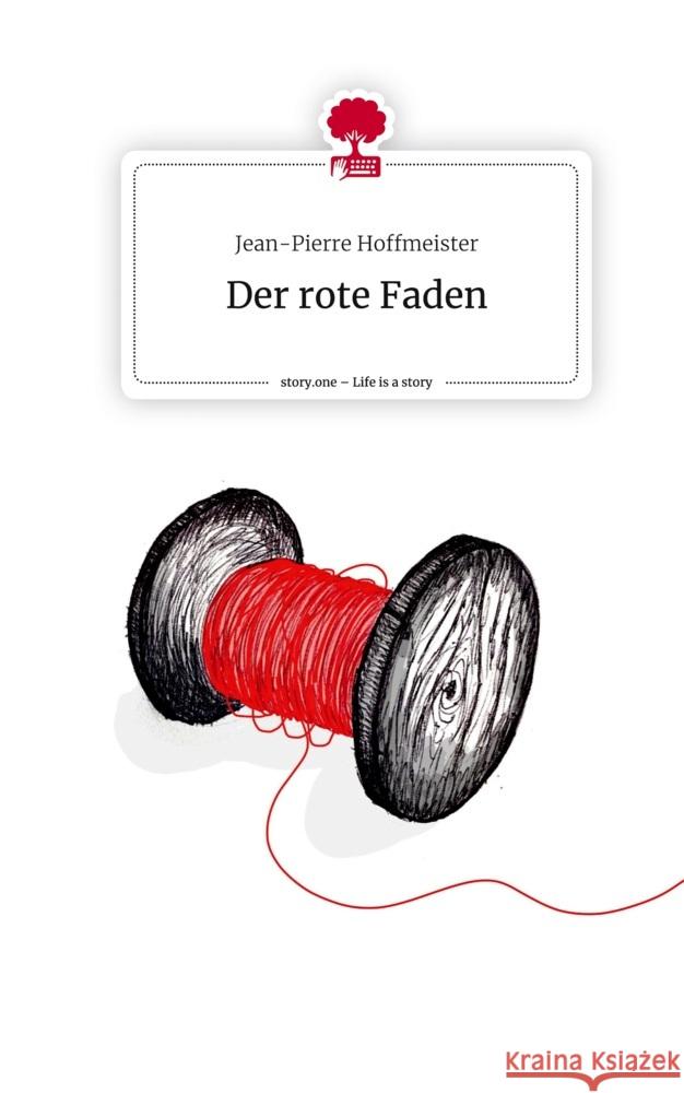 Der rote Faden. Life is a Story - story.one Hoffmeister, Jean-Pierre 9783710893520