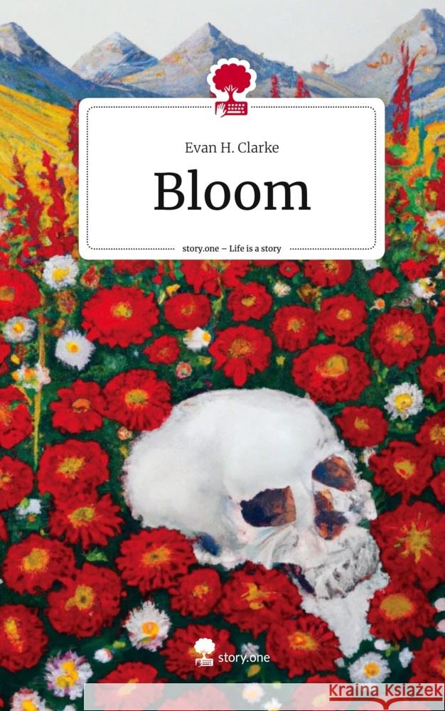 Bloom. Life is a Story - story.one Clarke, Evan H. 9783710893612