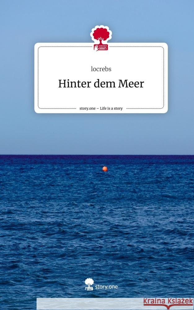 Hinter dem Meer. Life is a Story - story.one Peikert, Lorena 9783710893889