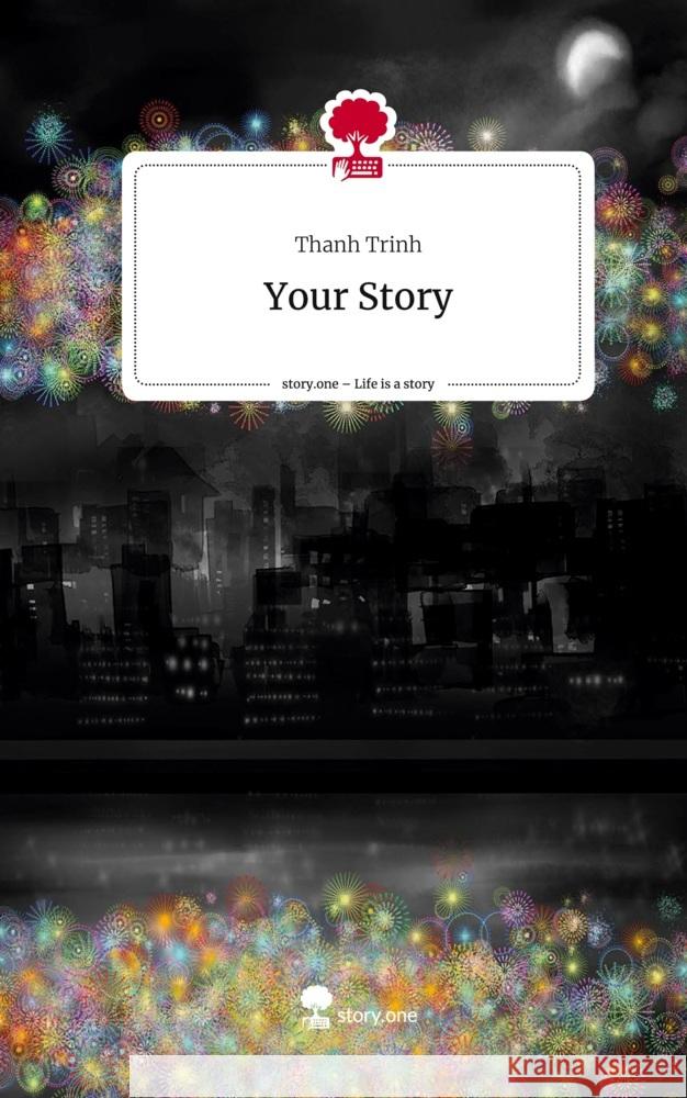 Your Story. Life is a Story - story.one Trinh, Thanh 9783710894305