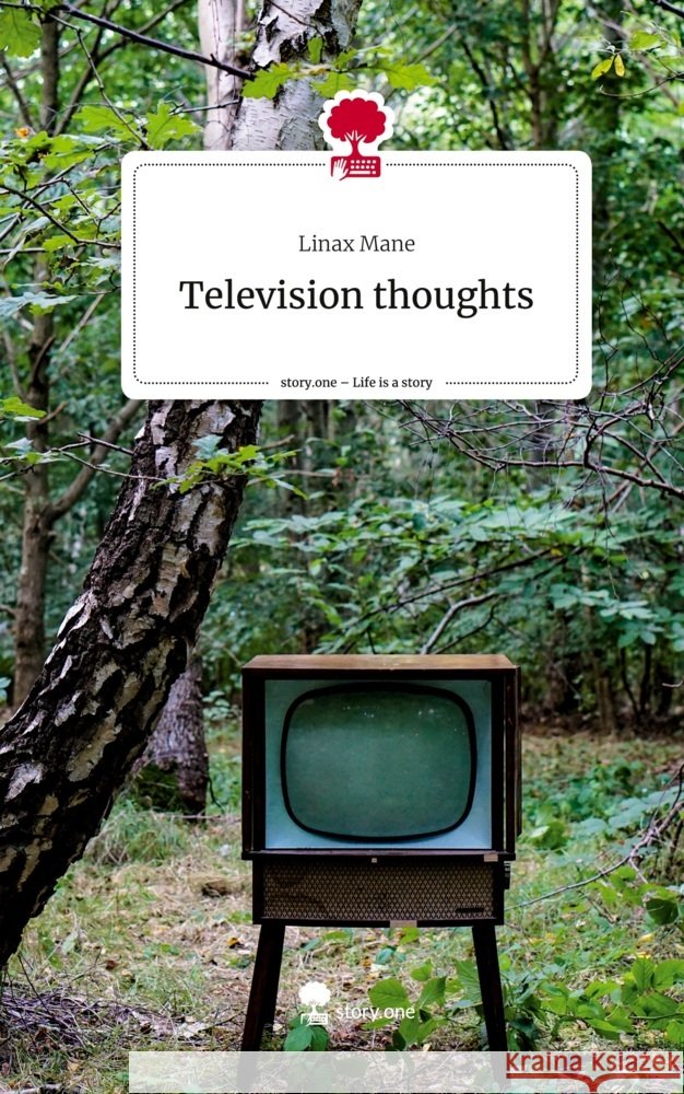 Television thoughts. Life is a Story - story.one Mane, Linax 9783710894404